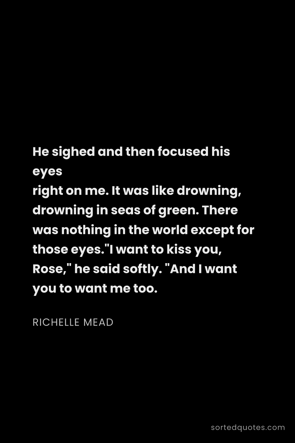 Quote by Richelle Mead: "He sighed and then focused his eyes right on me. I..."