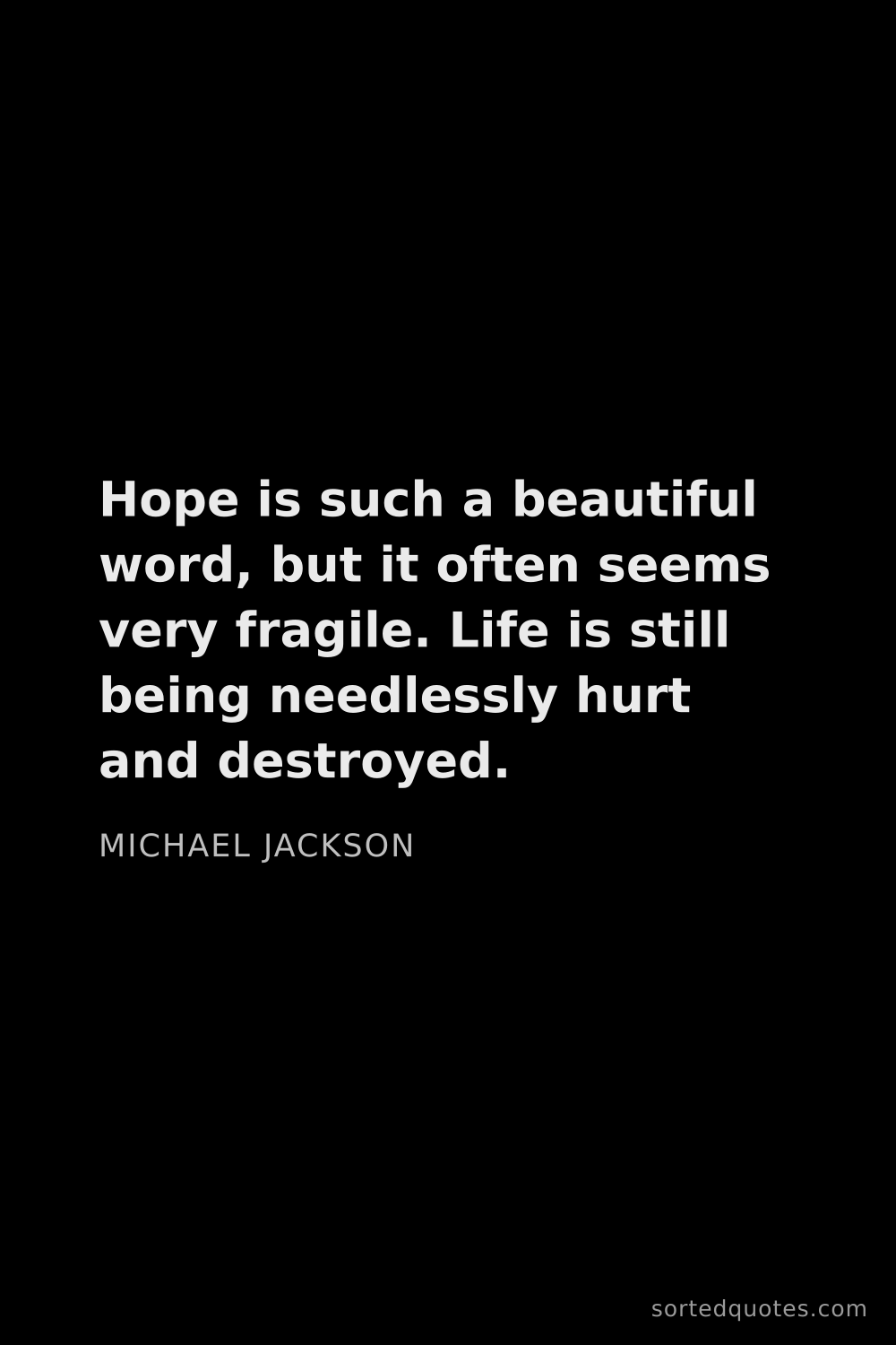 Quote by Michael Jackson: "Hope is such a beautiful word, but it often seems ..."